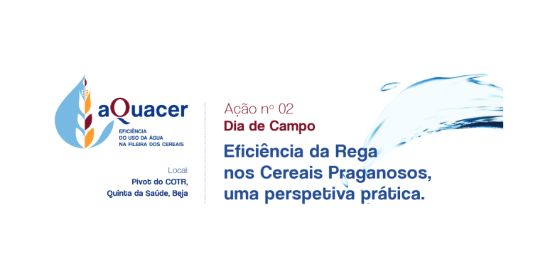 aQuacer: Eficiência da Rega nos Cereais Praganosos, uma perspetiva prática